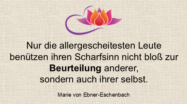 Beurteile dich selbst ehe du andere beurteilst